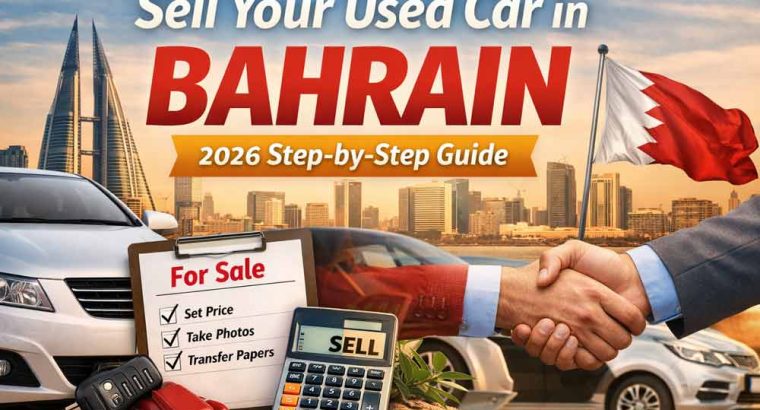 The Complete Guide to Selling Your Used Car in Bahrain